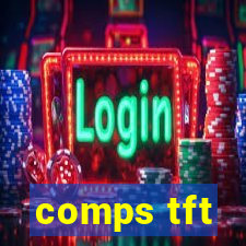 comps tft